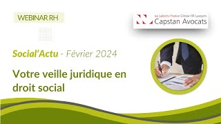 ⚖️ Webinar Actualité sociale  SocialActu février 2024  Votre veille juridique RH [upl. by Nevag]