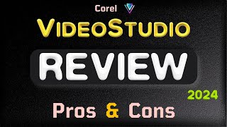 Pros and Cons of Corel VideoStudio in 2024 Review [upl. by Inami]