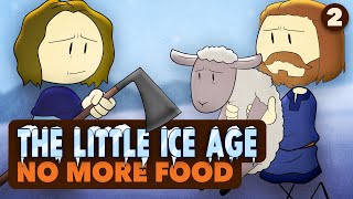 The Little Ice Age No More Food  World History  Part 2  Extra History [upl. by Jessika]