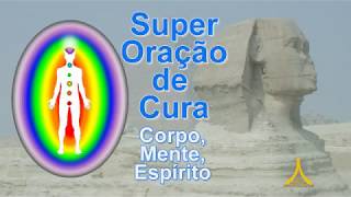 Super Oração Poderosa de Cura  Corpo Mente e Espírito [upl. by Jereld364]