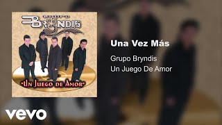 Grupo Bryndis  Una Vez Más Audio [upl. by Sucramed591]