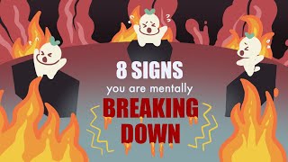 8 Signs Youre Mentally Breaking Down [upl. by Oirobil273]