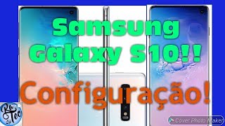 Samsung Galaxy S10 Configuração [upl. by Crowe]