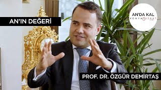 Anın Değeri  Konuk Prof Dr Özgür Demirtaş  Konyalı Saat  M Serdar Kuzuloğlu ile Anda Kal [upl. by Zeralda]