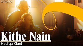 Kithe Nain Official Music Video  Hadiqa Kiani  Omer Chaudry  New Punjabi Folk Song  Sufiscore [upl. by Eillas]