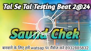 Tal se tal testing Beat 2024 jay mahakal Dj testing beat [upl. by Aramal]