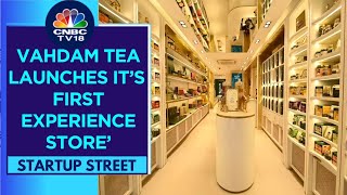 Vahdam Tea Goes Omnichannel Open Its First Experience Store In Delhi  CNBCTV18 [upl. by Inalem]