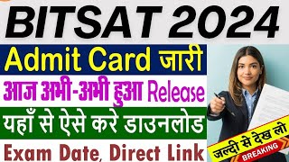 BITSAT Admit Card Download Kaise Kare 2024 BITSAT Hall Ticket Download 2024  BITSAT Exam Date 2024 [upl. by Llekram844]