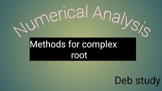 Methods for complex root [upl. by Emmeram9]