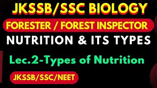 JKSSB Forester  JKSSB Forester SCIENCE  NT SSC inspector NEET  Types of Nutrition [upl. by Nilerual]