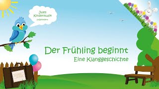 Der Frühling beginnt Eine Klanggeschichte [upl. by Dawn]