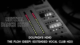 Dolphins Mind  The Flow Deep Extended Vocal Club Mix HQ [upl. by Homans489]