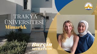 Trakya Üniversitesi Mimarlık Bölümü  Burçin Murathan  YKS TERCİH KÖŞESİ [upl. by Kemp843]