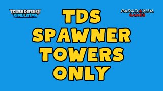 TDS Spawner Towers Special Tower Defense Simulator [upl. by Anielram234]