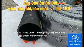 Ống Cao Su Bố Vải Phi 150mm  Ống Hút Xả Xăng Dầu  Hàng Nhập Khẩu  Ống Thuận Thảo [upl. by Hsekar]