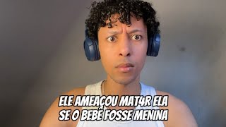 ELE AMEAÇOU MAT4R A ESPOSA SE O BEBÊ FOSSE MENINA [upl. by Naitsyrk]