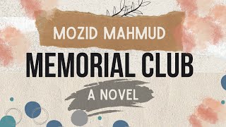 Mozid Mahmuds Novel Memorial Club An Extract [upl. by Fiedling792]