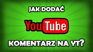 Jak dodać komentarz na YouTube [upl. by Ahcrop907]