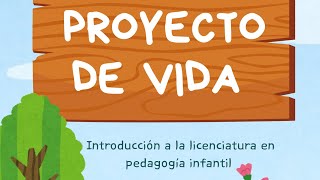 Proyecto de vida Introducción a la licenciatura en pedagogía infantil unad [upl. by Eaves850]