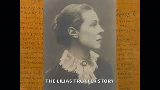 THE LILIAS TROTTER STORY  Audio [upl. by Hazaki]