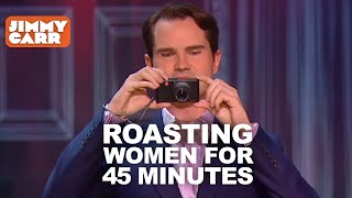 Jimmy Carr Roasting Women For 45 Minutes  Jimmy Carr [upl. by Amorete]