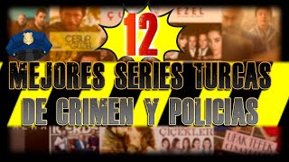 12 Mejores SERIES TURCAS de CRIMEN y POLICIAS [upl. by Scammon]