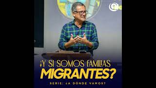 211  ¿Y si somos familias migrantes  Pastor German Castro [upl. by Rina]