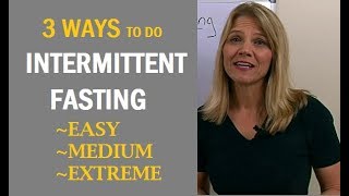 3 Ways To Do Intermittent Fasting Easy Medium amp Extreme [upl. by Dhu228]