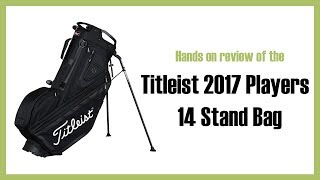 Review of Titleist 2017 Players 14 Stand Bag [upl. by Nawud596]