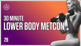 30 MIN Lower Body METCON Workout  HR12WEEK EXPRESS  Day 28 [upl. by Nelyahs]