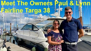 Meet The Owners  Paul amp Lynn  Fairline Targa 38 [upl. by Nwahser]