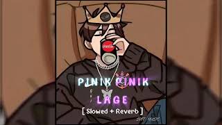 Pinik Pinik LageSlowed Reverb [upl. by Pinsky]