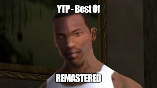 YTP  GTA SA  Best Of Remastered [upl. by Uella50]