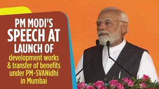 PM Modis speech at launch of development works amp transfer of benefits under PMSVANidhi in Mumbai [upl. by Katie]