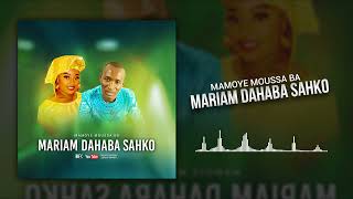 Mamoye Moussa ba  Mariam Dahaba Son Officiel [upl. by Einomrah]