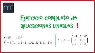 Ejercicio completo de aplicaciones lineales 1 núcleo imagen matrices transformaciones lineales [upl. by Llig]