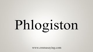 How To Say Phlogiston [upl. by Chrisse]