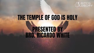 NTCG Oldbury  The Temple of God is Holy  Bro Ricardo White [upl. by Nnaid813]