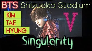 【20190714】BTS Taehyung V Singularity lyrics Shizuoka day2 [upl. by Benildas100]