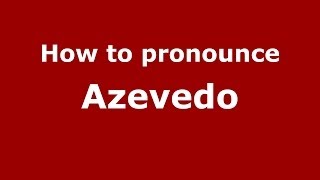 How to pronounce Azevedo Brazilian PortugueseSão Paulo Brazil  PronounceNamescom [upl. by Tingey]