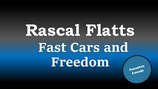 Rascal Flatts  Fast Cars and Freedom Karaoke [upl. by Yr427]