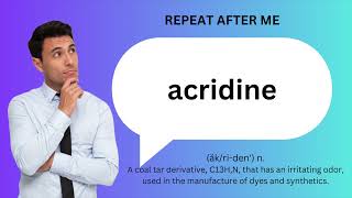 How to SAY and USE ACRIDINE [upl. by Swithbert]