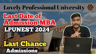 Last Date of Admissions in LPU 2024  MBA Admissions in LPU 2024  LPUNEST MBA amp Placement Reality 🔥 [upl. by Kelwunn]