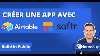 Build in Public avec Airtable  Construire une app avec Airtable et Softr [upl. by Rehpoitsirhc]