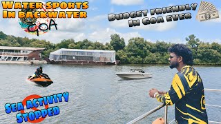 Backwater watersports🏄🏼 in Goa  Budget Friendly Cruise🚢  Sea Activity🌊 full Close  NR Vlog [upl. by Aimej724]