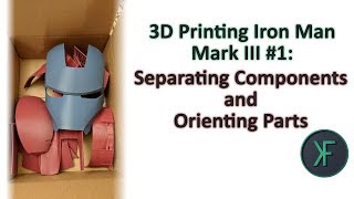 3D Printing Iron Man Mark III 1 Separating Components and Orienting Parts [upl. by Dyane697]