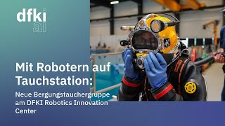 Mit Robotern auf Tauchstation Neue Bergungstauchergruppe am DFKI Robotics Innovation Center [upl. by Hyatt]