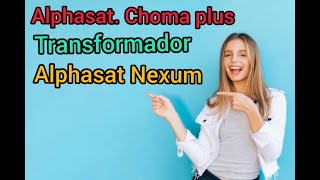 Alphasat Chroma Plus Transformado em Nexum [upl. by Allie]