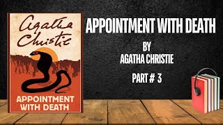 Appointment With Death  Agatha Christie  Part 3  Free Audiobook [upl. by Arrim45]