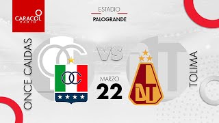 EN VIVO  Once Caldas Vs Tolima  Liga Colombiana por el Fenómeno del Fútbol [upl. by Shelagh852]